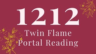 Twin Flame 1212 Portal Reading  What Does 1212 Mean For Twin Flames [upl. by Joappa]