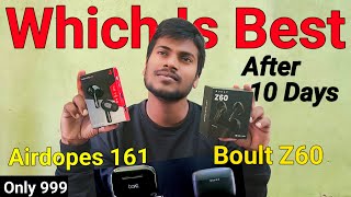 Boat Airdopes 161 Vs Boult Z60 Review After 10 Days  Best TWS Earbuds Under 1000 [upl. by Apurk212]