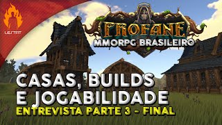 PROFANE MMORPG  Sistema de Casas Jogabilidade Builds e Craft  Entrevista Parte 3  Final [upl. by Modla638]