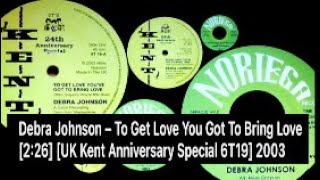 Debra Johnson  To Get Love You Got To Bring Love  UK Kent [upl. by Notsej967]