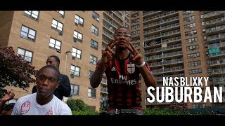 Nas Blixky  Suburban Prod By Axl Beats Dir By Kapomob Films [upl. by Madonia]