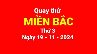 Quay thử miền Bắc thứ 3 ngày 19112024 [upl. by Enirehtacyram598]