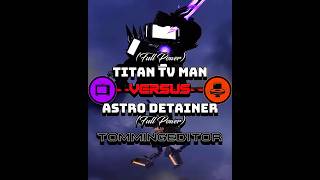 Upgraded Titan TvMan vs Astro Detainer  No shake edit 1v1 skibiditoilet shortvideos viral [upl. by Mastic]