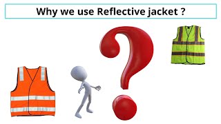 Why we use reflective safety jacket  Why use Fluorescent vests and uniforms [upl. by Grath]