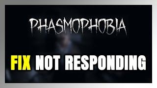 How to FIX Phasmophobia Not Responding [upl. by Marlow]