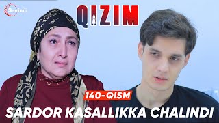 Qizim 140qism  Sardor kasallikka chalindi [upl. by Riatsila933]