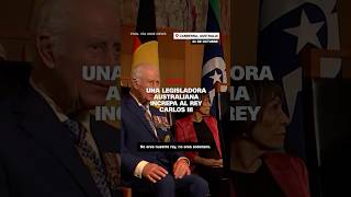 Una legisladora australiana increpa al Rey Carlos III [upl. by Rojam]