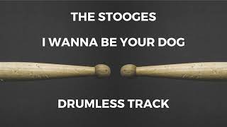 The Stooges  I Wanna Be Your Dog drumless [upl. by Rosabelle]