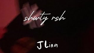 ShwtyRsh  JLina official audio [upl. by Anett]