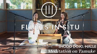 MEDITATION ON TAMUKE Flutes in situ S4 E2 Shodo Dojo [upl. by Welford]