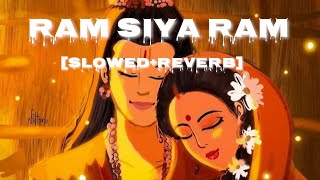 Ram Siya Ram  Slowed  Reverb  Sachet Tandon  Parampara Tandon [upl. by Christianity]