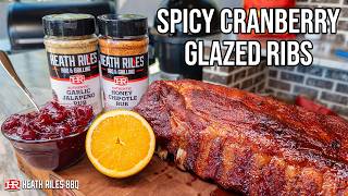 Spicy Cranberry Glazed Ribs  HolidayInspired BBQ Recipe  Heath Riles BBQ [upl. by Enimasaj]