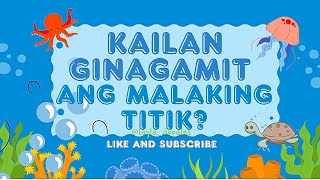 Kailan Ginagamit ang Malaking Titik Tagalog Version philippines filipino [upl. by Seko]