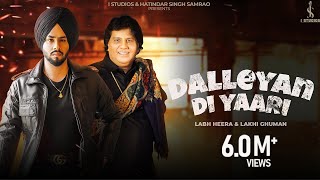 New Punjabi Song 2024  Dalleyan Di Yaari 4k Video Labh Heera  Lakhi Ghuman  Punjabi Songs 2024 [upl. by Lavena569]