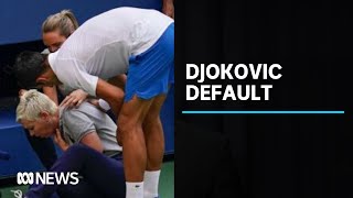 Novak Djokovic disqualified from US Open after hitting line judge in throat with ball  ABC News [upl. by Gilus742]