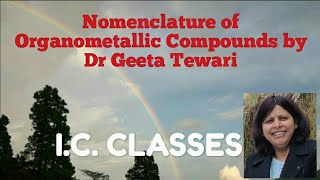 Nomenclature of Organometallic Compounds by Dr Geeta Tewari [upl. by Swor566]