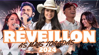 💥ESPECIAL RÉVEILLON 2024 🎉🎵 AS MELHORES DO SERTANEJO 2024  SERTANEJO MAIS TOCADAS 2024 🎉💲 [upl. by Airamat]