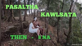 PASALTHA KAWLSATA THEN  8 NA Mafaka khiangte [upl. by Seow]