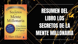 RESUMEN DEL LIBRO LOS SECRETOS DE LA MENTE MILLONARIA DE T HARV EKER [upl. by Latihs]