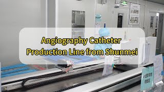 Angiography Catheter Production Line from Shunmei [upl. by Williams]