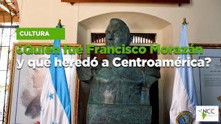 ¿Quién fue Francisco Morazán y qué heredó a Centroamérica [upl. by Akeemaj461]