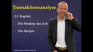 2 1 Transaktionsanalyse  Die Strukturierung der Zeit Lebensskripte [upl. by Nicholas]