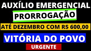 URGENTE VITÓRIA DO POVO I PRORROGAÇÃO DO AUXÍLIO EMERGENCIAL ATÉ 31122020 COM R 60000 [upl. by Tobias621]