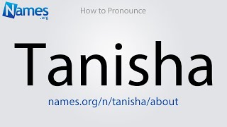 How to Pronounce Tanisha [upl. by Beore]