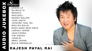 Rajesh Payal Rai Songs Audio Jukebox  Hit Nepali Songs Collection  Rajesh Payal Rai 20182074 [upl. by Chadburn]