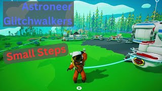 Astroneer Glitchwalkers  Small Steps  EP2 [upl. by Margreta]