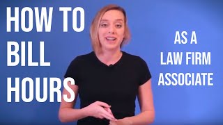 How to Bill Hours as a Law Firm Associate [upl. by Meluhs]