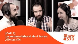 Capítulo 2 La semana laboral de 4 horas Eliminación 370 [upl. by Hildagard]