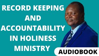 RECORD KEEPING AND ACCOUNTABILITY IN HOLINESS MINISTRY BY PASTOR PAUL RIKA [upl. by Nnasus]