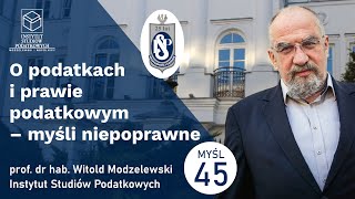 O podatkach i prawie podatkowym  myśli niepoprawne Myśl 45 [upl. by Nairbal]