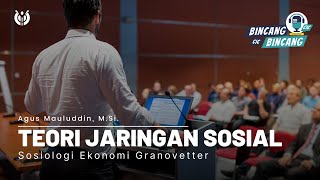 TEORI JARINGAN SOSIAL GRANOVETTER  PODCAST CIC [upl. by Amabel815]