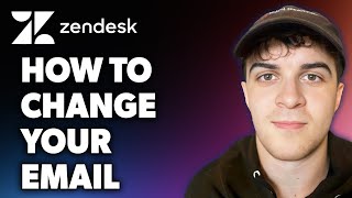 How to Change Your Email on Zendesk Full 2024 Guide [upl. by Agnese]