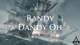 Randy Dandy Oh Sea Shanty with lyrics  Assassins Creed 4 Black Flag OST [upl. by Narhem354]