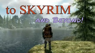 To Skyrim and Beyond [upl. by Camden326]