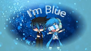 Im Blue meme Gachaverse [upl. by Eetsud]