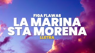 Figa Flawas  LA MARINA STA MORENA Lletra  Letra [upl. by Kinch204]