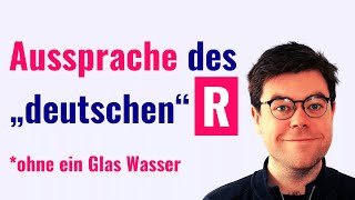 Aussprache R ʁ  Wie spricht man das deutsche R aus  Akzentfrei Deutsch sprechen [upl. by Dori]