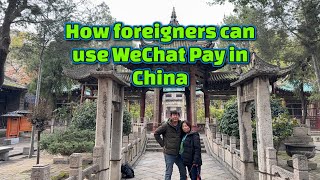 How Foreigners Can Use WeChat Pay in China Mobile Payments [upl. by Fredel]