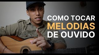 COMO TIRAR MELODIAS DE OUVIDO NO VIOLÃO [upl. by Nerin]