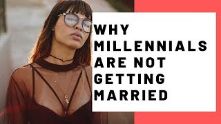 Why Millennials are not getting married [upl. by Stauffer150]