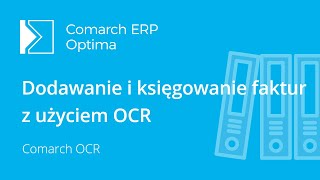 Dodawanie i księgowanie faktur w Comarch ERP Optima z użyciem OCR [upl. by Arrehs]