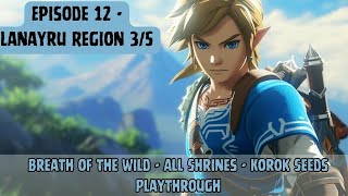 Breath of The Wild  All Shrines Korok Seeds Playthrough  E12  Lanayru Region 35 [upl. by Adelpho370]