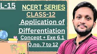 Application of DifferentiationClass 12 MathsChapter 6Exe 61Que No 7 to 12 Lec15Old NCERT [upl. by Neztnaj]