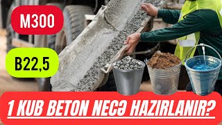 İnşaat Dərsləri1 Kub Betonun TərkibiM300B225 Marka Beton Necə Hazırlanır [upl. by Llerehc853]