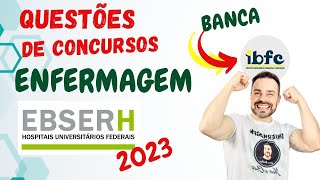 QUESTÕES DE ENFERMAGEM  Concursos da EBSERH 2023  Banca IBFC [upl. by Ulla]