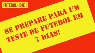 Como se preparar para um teste de futebol em 7 Dias [upl. by Iz]